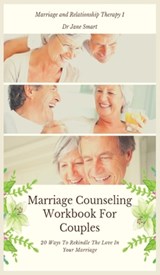 Marriage Counseling Workbook For Couples - Dr Jane Smart - 9781913361501