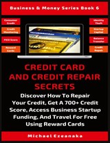 Credit Card And Credit Repair Secrets - Michael Ezeanaka - 9781913361617