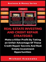 Real Estate Investing And Credit Repair Strategies (2 Books In 1) - Michael Ezeanaka - 9781913361815