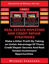 Real Estate Investing And Credit Repair Strategies (2 Books In 1) - Michael Ezeanaka - 9781913361822