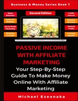 Passive Income With Affiliate Marketing - Michael Ezeanaka - 9781913361877