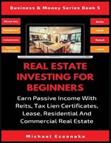 Real Estate Investing For Beginners - EZEANAKA,  Michael - 9781913361983