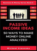 Passive Income Ideas - Michael Ezeanaka - 9781913361990