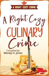 A Right Cozy Culinary Crime - Wendy H Jones ; Sheena MacLeod ; Jeanne Swartz - 9781913372118