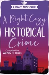 A Right Cozy Historical Crime - Wendy Jones - 9781913372156
