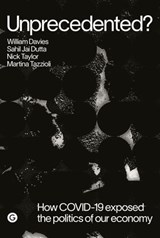 Unprecedented? - William Davies ; Sahil Jai Dutta ; Nick Taylor ; Martina Tazzioli - 9781913380113