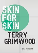 Skin for Skin - Terry Grimwood - 9781913387570