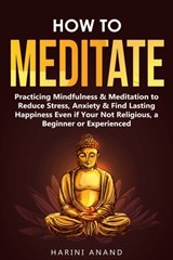 How to Meditate - Harini Anand - 9781913397654
