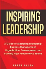 Inspiring Leadership - Peter Allen - 9781913397708