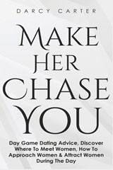 Make Her Chase You - Carter Darcy Carter - 9781913397746