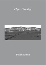 Elgar Country - Peter Sutton - 9781913418601