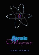Atomic Masquerade - Clara Etherin - 9781913421519