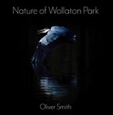 Nature of Wollaton Park - Oliver Smith - 9781913425210