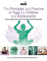 The Principles and Practice of Yoga for Children and Adolescents - Catherine Cook-Cottone ; Shirley Telles ; Sat Bir Khalsa - 9781913426026