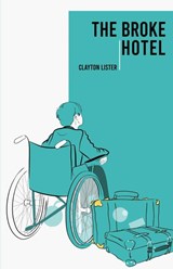 The Broke Hotel - Clayton Lister - 9781913432454