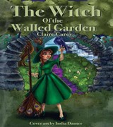 The Witch with the Walled Garden - Claire Carey - 9781913460334