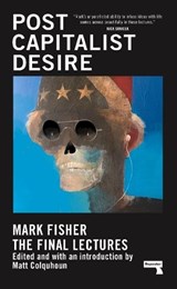 Postcapitalist Desire - Mark Fisher - 9781913462482