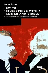How to Philosophize with a Hammer and Sickle - Jonas Ceika - 9781913462499