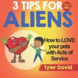 How to LOVE your pets with Acts of Service - Tyler David - 9781913501525