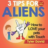 How to LOVE your pets with Touch - Tyler David - 9781913501532
