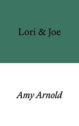 Lori & Joe - Amy Arnold - 9781913513399