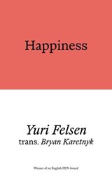 Happiness - Yuri Felsen - 9781913513856