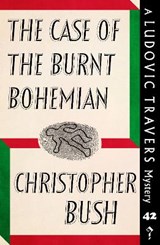 The Case of the Burnt Bohemian - BUSH,  Christopher - 9781913527037