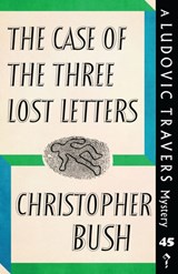 The Case of the Three Lost Letters - Christopher Bush - 9781913527099