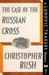 The Case of the Russian Cross - Christopher Bush - 9781913527198