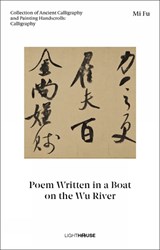 Mi Fu: Poem Written in a Boat on the Wu River - Cheryl Wong ; Xu Kexin - 9781913536725