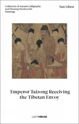 Yan Liben: Emperor Taizong Receiving the Tibetan Envoy - Cheryl Wong ; Xu Kexin - 9781913536770