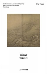 Ma Yuan: Water Studies - Cheryl Wong ; Xu Kexin - 9781913536817