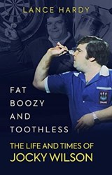 Fat, Boozy and Toothless - Lance Hardy - 9781913538491