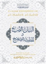 A Clear Exposition of al-Hadith al-Sahih - Shaykh-ul-Islam Dr Muhammad Tahir-ul-Qadri - 9781913553289