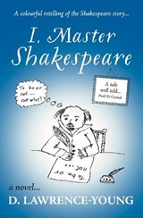 I, Master Shakespeare -  - 9781913567392