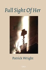 Full Sight Of Her - Patrick Wright - 9781913606046