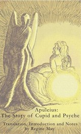 Apuleius: The Story of Cupid and Psyche - Regine May - 9781913617226