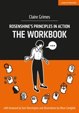 Rosenshine's Principles in Action - The Workbook - Claire Grimes - 9781913622121