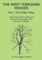 The West Yorkshire Woods Part I - Christopher Goddard - 9781913625061