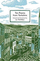 Ten Poems from Yorkshire - Ian McMillan - 9781913627270