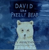 David the Pizzly Bear - Molly Arbuthnott - 9781913637477