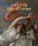 Titian'S Rape of Europa - Nathaniel Silver - 9781913645007