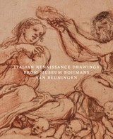 Italian Renaissance Drawings from Museum Boijmans Van Beuningen - Maud Guichane ; Rosie Razzall - 9781913645779