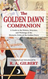 The Golden Dawn Companion - R A Gilbert - 9781913660123