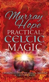 PRACTICAL CELTIC MAGIC - MURRY HOPE,  Hope - 9781913660253