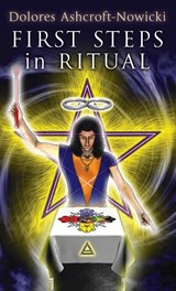 FIRST STEPS IN RITUAL - Ashcroft-Nowicki Dolores Ashcroft-Nowicki - 9781913660307