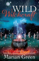 Wild Witchcraft - Marian Green - 9781913660413
