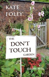 The Don't Touch Garden - Kate Foley - 9781913665067