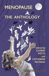 Menopause: The Anthology - Catherine Pestano ; Cherry Potts - 9781913665852
