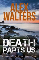 Death Parts Us - Alex Walters - 9781913682668